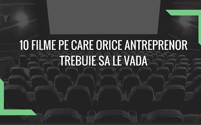 10 Filme Pe Care Orice Antreprenor Trebuie Sa Le Vada