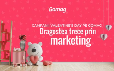 Campanii Valentine’s Day pe Gomag: dragostea trece prin marketing