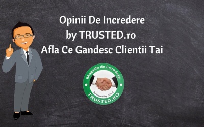 Opinii De Incredere by TRUSTED.ro: Afla Ce Gandesc Clientii Tai