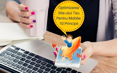 Optimizarea site-ului tau pentru mobil: 10 Principii