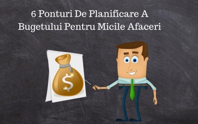 6 Ponturi De Planificare A Bugetului Pentru Micile Afaceri