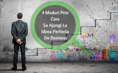 4 moduri prin care sa ajungi la o idee perfecta de business