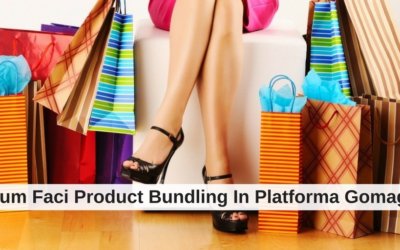 Cum Faci Product Bundling In Platforma Gomag