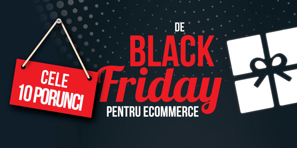 Cele 10 Porunci De Black Friday Pentru eCommerce [Infografic]