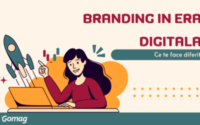 Ce te face diferit – Branding in Era Digitala