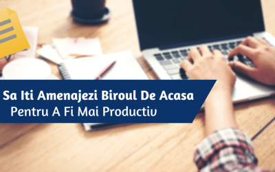 Cum Sa Iti Amenajezi Biroul De Acasa Pentru A Fi Mai Productiv