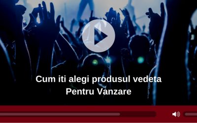 Cum Iti Alegi Produsul Vedeta Pentru Vanzare