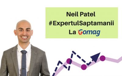 Neil Patel Este #ExpertulSaptamanii La Gomag