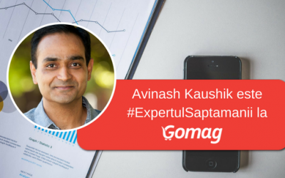 Avinash Kaushik este #ExpertulSaptamanii la Gomag