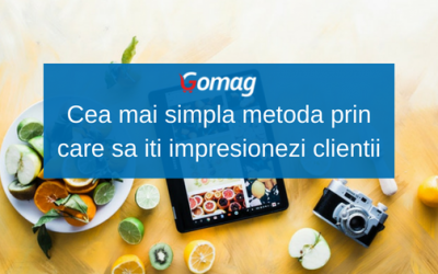 Cea mai simpla metoda prin care sa iti impresionezi clientii