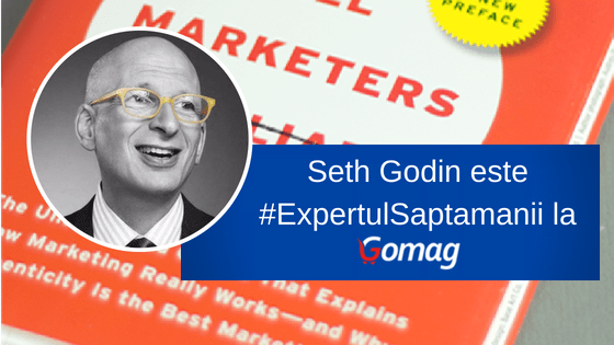 Seth Godin este #ExpertulSaptamanii la Gomag