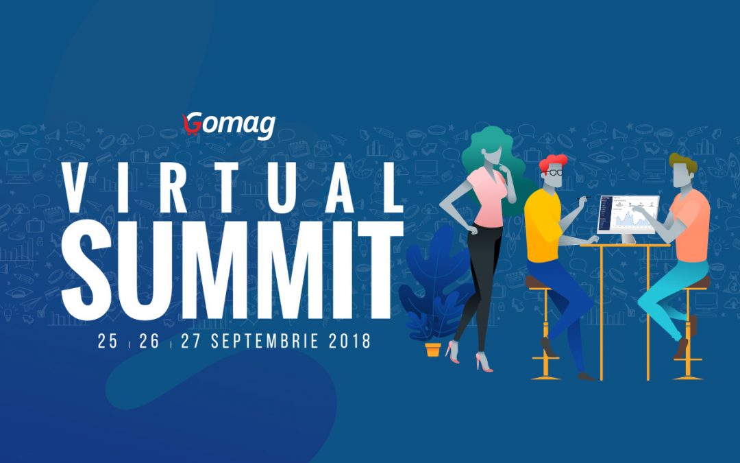 Gomag Virtual Summit 2018 – Start Inscrieri