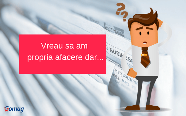 Vreau sa am propria afacere dar... [5 Scuze pe care le folosesti]
