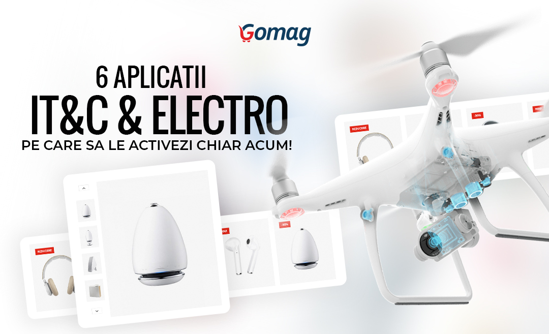 6 aplicatii Gomag pentru IT&C si Electrocasnice pe care sa le activezi chiar acum