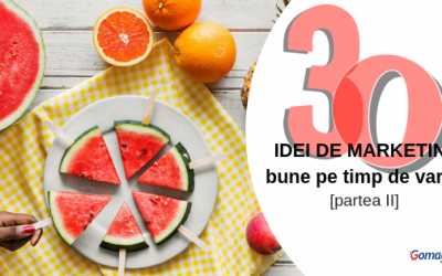 30 de idei de marketing bune pe timp de vara – si nu numai [Partea II]
