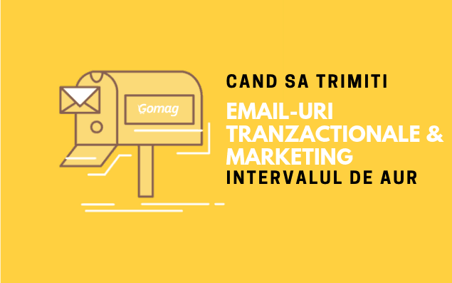 Cand sa trimiti email-uri tranzactionale & marketing - Intervalul de aur