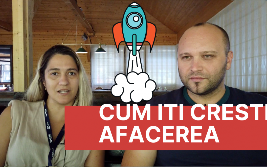 Cum iti cresti afacerea