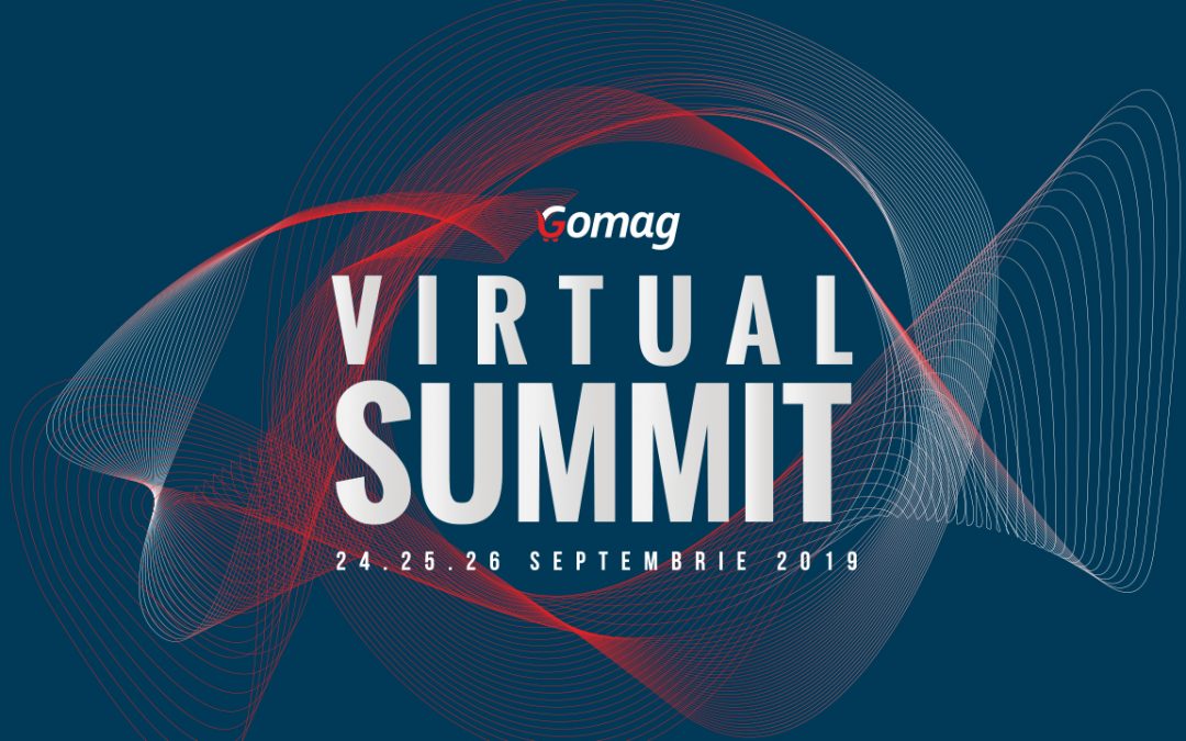 Gomag Virtual Summit 2019 – Cum iti convingi seful sa te lase sa participi