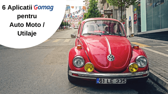 6 Aplicatii Gomag pentru Auto Moto / Utilaje in magazinul tau online