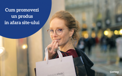 Cum sa promovezi un produs in afara site-ului – 7 sfaturi pe care sa le aplici