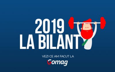 2019 la Bilant: Vezi ce am facut la Gomag [+trenduri 2020]