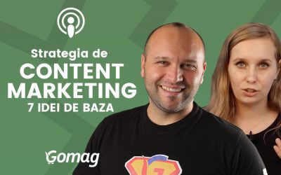 Strategia de content marketing – 7 idei de baza [Podcast]