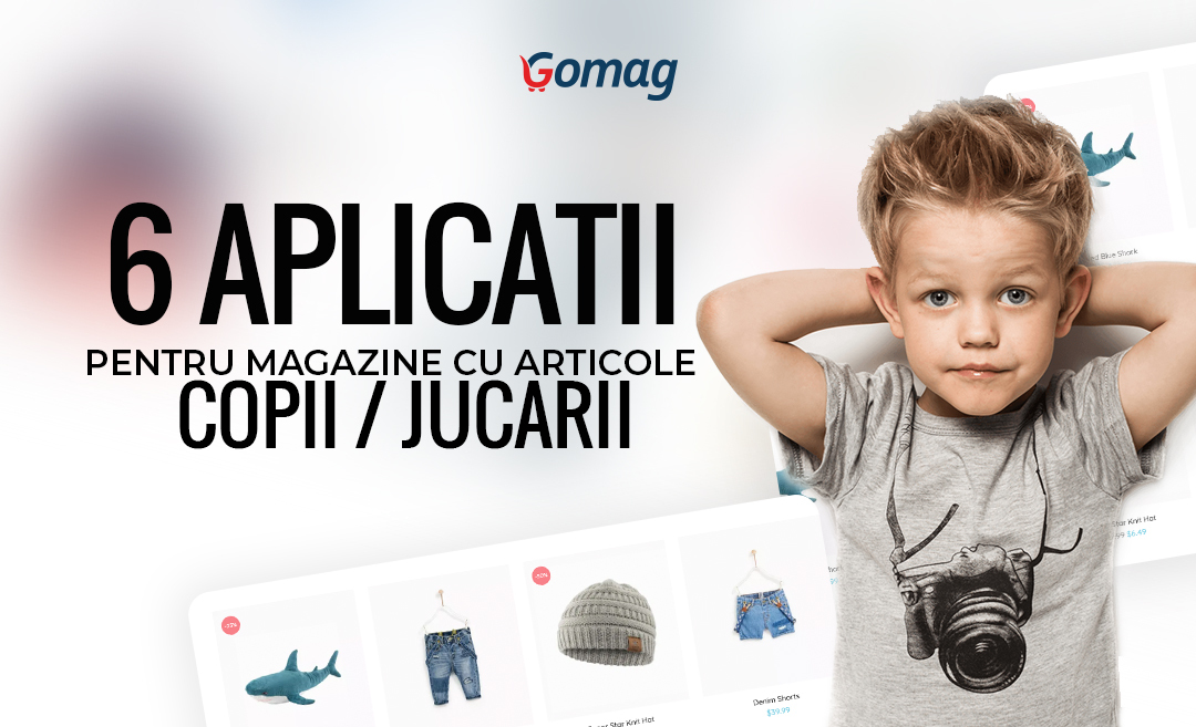 6 Aplicatii Gomag pentru magazine cu articole pentru Copii / Jucarii