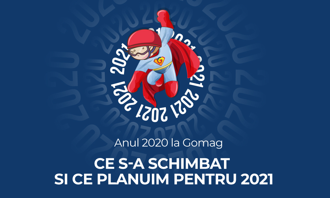 Anul 2020 la Gomag - Ce s-a intamplat, ce s-a schimbat si ce planuim pentru 2021