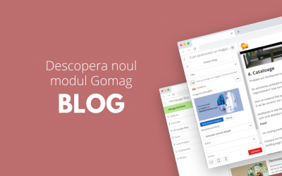 Modulul Blog din platforma Gomag – Incepe sa castigi mai mult trafic in magazin