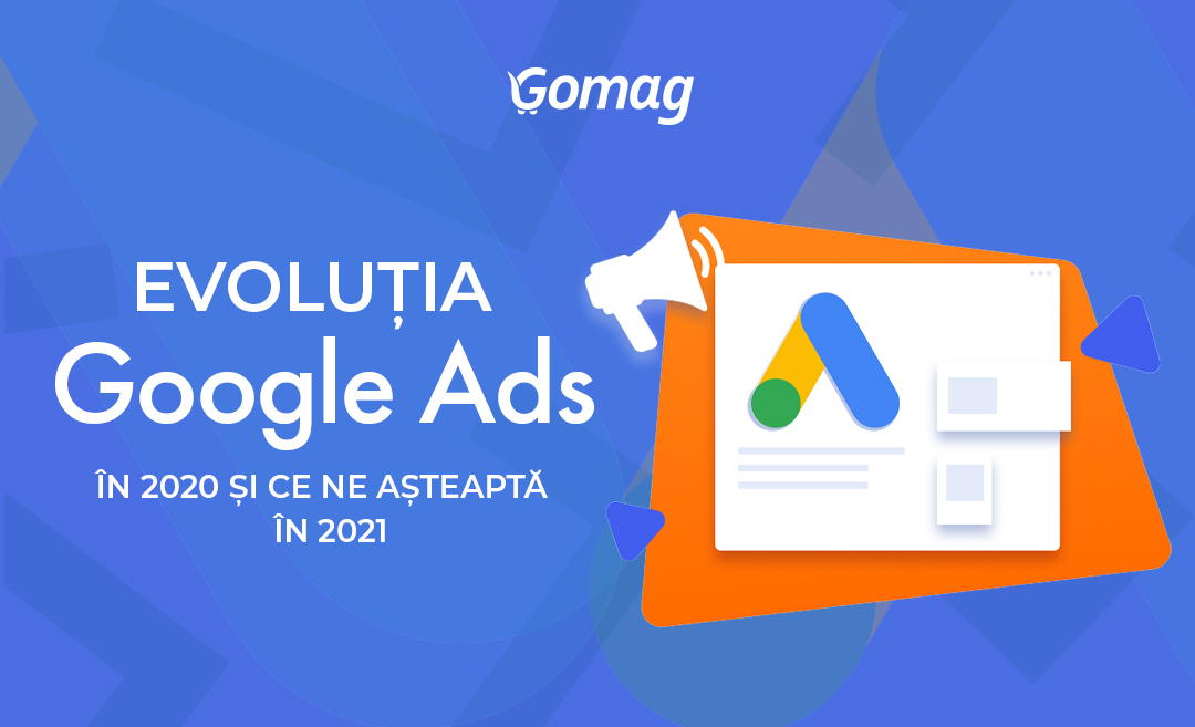 Evolutia Google Ads in 2020 si ce ne asteapta in 2021