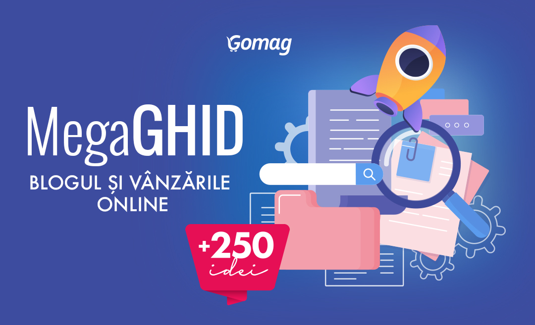 Mega Ghid - Blogul si vanzarile online: +250 de Idei pentru blog si sfaturi pentru incepatori