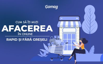 Cum sa iti muti afacerea in online, rapid si fara greseli – Creste afacerea ta locala cu un magazin online