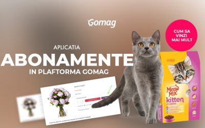 Aplicatia Abonamente in platforma Gomag – Cum sa vinzi mai mult clientilor tai
