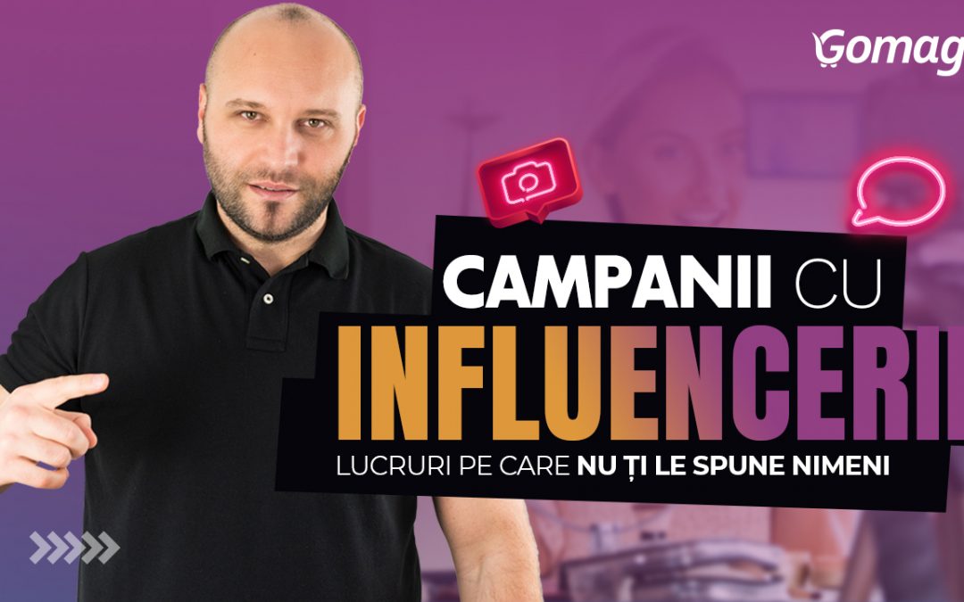 Campanii cu influenceri – Lucruri pe care nu ti le spune nimeni [Podcast]