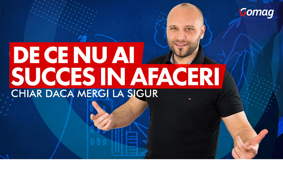 De ce nu ai succes in afaceri chiar daca mergi la sigur [Podcast]