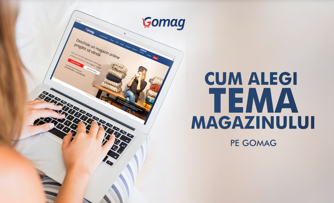 Cum alegi tema magazinului tau online pe Gomag