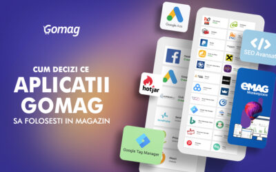 Cum decizi ce aplicatii Gomag sa folosesti in magazin