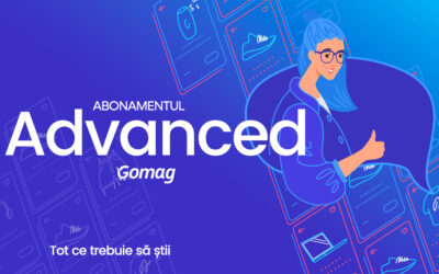 Abonamentul Advanced la Gomag – Tot ce trebuie sa stii