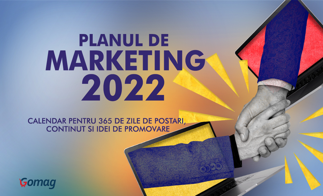 Planul de marketing 2022 – Calendar pentru 365 de zile de postari, continut si idei de promovare