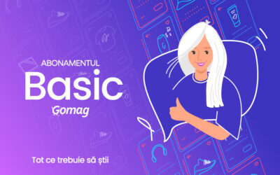 Tot ce trebuie sa stii despre abonamentul Basic Gomag
