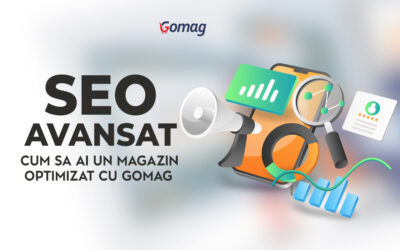 SEO Avansat: cum sa ai un magazin optimizat cu Gomag