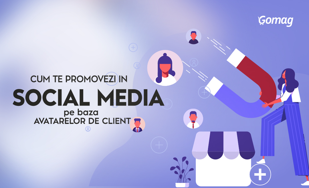 Cum te promovezi in Social Media pe baza avatarelor de client