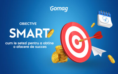 Obiective SMART: cum le setezi pentru a obtine o afacere de succes
