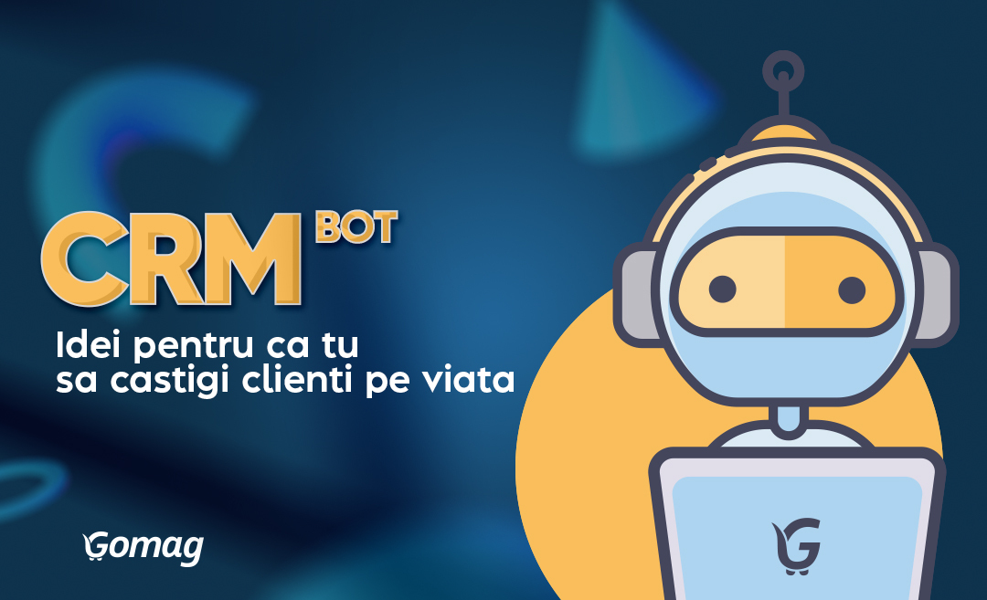 Idei pentru ca tu sa castigi clienti pe viata cu CRM Bot