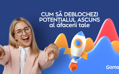 Cum sa deblochezi potentialul ascuns al afacerii tale