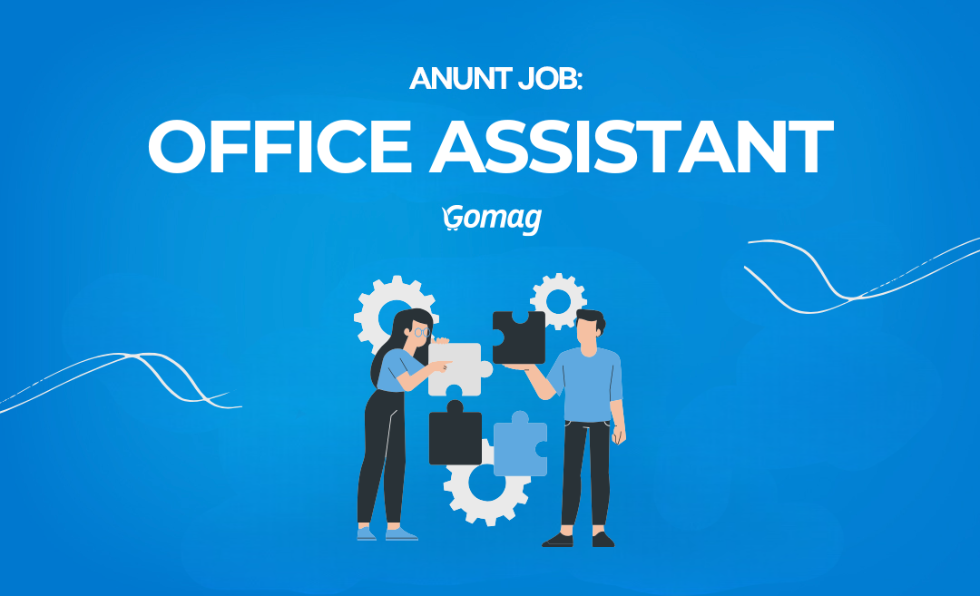 Office Assistant - Cautam Coleg / Colega la Gomag in Baia Mare