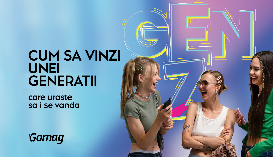 Cum vinzi unei generatii care uraste sa i se vanda – Gen Z