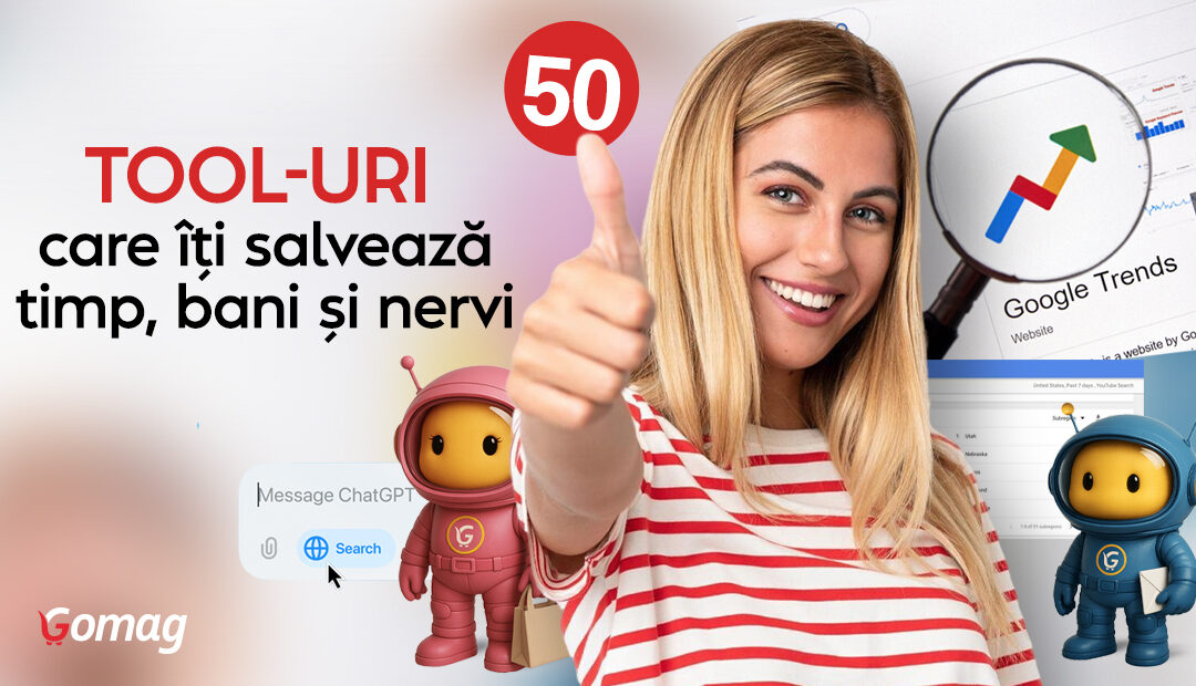 50+ tool-uri care iti salveaza timp, bani si nervi