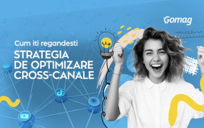 Cum sa iti regandesti strategia de optimizare cross-channel