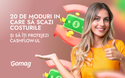 20 de moduri in care sa scazi costurile si sa iti protejezi cashflow-ul